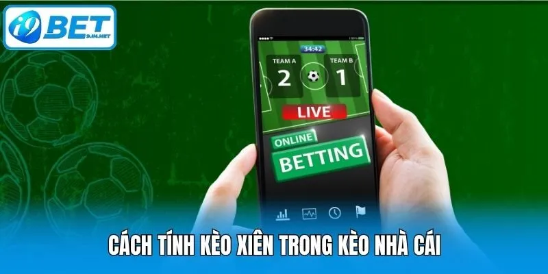 Cách tính kèo xiên trong kèo nhà cái