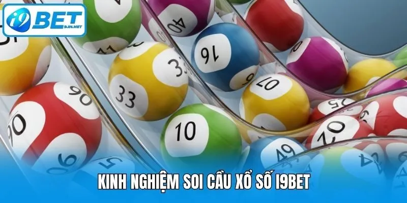 Kinh nghiệm soi cầu xổ số i9bet