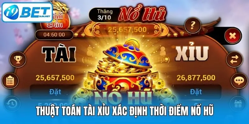 Thuật toán tài xỉu xác định thời điểm nổ hũ