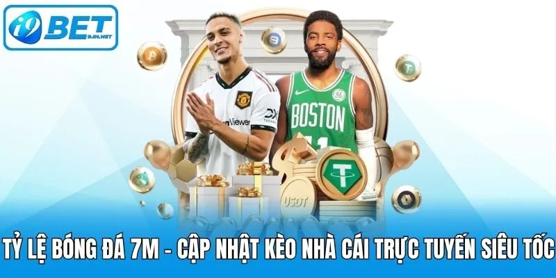 Tỷ Lệ Bóng Đá 7M - Cập Nhật Kèo Nhà Cái Trực Tuyến Siêu Tốc